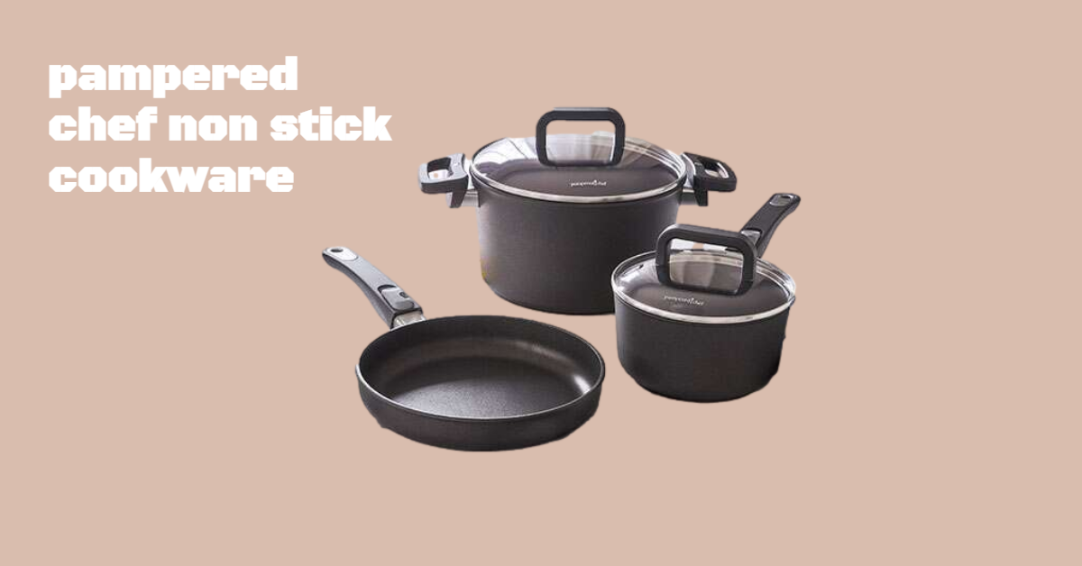 Is pampered chef non stick cookware safe